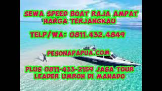 Harga Terjangkau Sewa Speed Boat Raja Ampat Plus 08114332159 Jasa Tour Leader Umroh di Palembang [upl. by Gerdy]