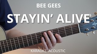 Stayin Alive  Bee Gees Karaoke Acoustic Guitar [upl. by Alios]