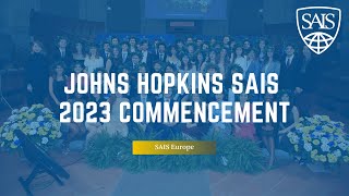 Johns Hopkins SAIS Europe 2023 Commencement [upl. by Esorrebma84]