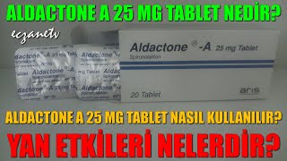 Aldactone A 25 Mg Tablet Nedir Aldactone Tabletin Yan Etkileri Nedir Aldactone Nasıl Kullanılır [upl. by Hibben]