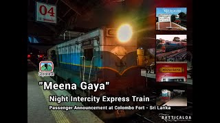 quotMeenaGayaquot Night Intercity Express Train Passenger Announcement at Colombo Fort  Sri Lanka [upl. by Kath]