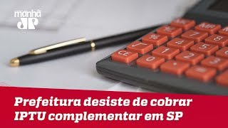 Prefeitura desiste de cobrar IPTU complementar em São Paulo após pedido de abertura de CPI [upl. by Maynard]