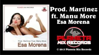 Prod Martinez Feat Manu More  Esa Morena Original Mix [upl. by Darryl903]