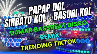 SIRBATO KOL BASURI KOL  PAPAP DOL  TIKTOK BASSBEAT DISCO REMIX  DJMAR DISCO TRAXX [upl. by Trebbor491]