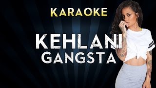 Kehlani  Gangsta  Official Karaoke Instrumental Lyrics Cover Sing Along [upl. by Webber]