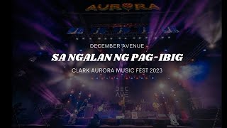 December Avenue  Sa Ngalan Ng Pagibig Clark Aurora Music Festival [upl. by Cattima]