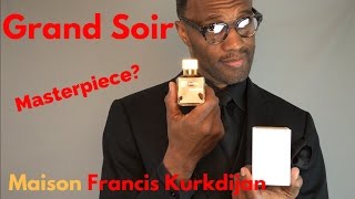 Fragrance Review  Grand Soir  Maison Francis Kurkdijan © [upl. by Lehcir]