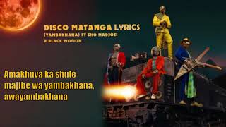 Sauti Sol feat Sho Madjozi amp Black Motion  Disco Matanga Yambakhana Official video lyrics [upl. by Oicneserc]