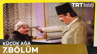 Küçük Ağa 7 Bölüm NostaljiTRT [upl. by Naashom]