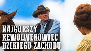 Najgorszy Rewolwerowiec Dzikiego Zachodu  Zabawny western  Klasyczny western  Polski Lektor [upl. by Ramirolg]