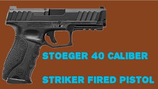 40 CALIBER STOEGER STRIKER FIRED PISTOL [upl. by Furie]