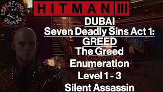 Hitman 3 Dubai  Seven Deadly Sins Act 1 Greed  The Greed Enumeration Level 13  Silent Assassin [upl. by Melicent55]