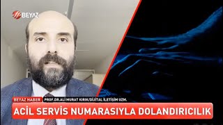 BEYAZ TV  Prof Ali Murat Kırık  Dolandırıcıların 112 tuzağına dikkat Para isteyip kandırıyorlar [upl. by Ann]