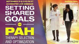 Setting Shared Goals for PAH Therapy Selection and Optimization Webinar [upl. by Olbap]