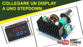 COME COLLEGARE un display voltamperometrico a uno stepdown EVITANDO POSSIBILI ERRORI [upl. by Ahsekyw]