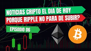 Noticias Cripto el día de hoy Que pasa con RIPPLE Que no para de subir CRIPTOS ETH XRP ADA [upl. by Ynna]