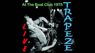 Trapeze  Live At The Boat Club 1975 [upl. by Ber792]