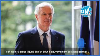 Podcast quotFonction Publique  quels enjeux pour le gouvernement de Michel Barnier quot [upl. by Ibbie]