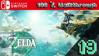 The Legend of Zelda Tears of The Kingdom  100 Walkthrough Part 19 TOTK 100 Percent Guide [upl. by Highams]