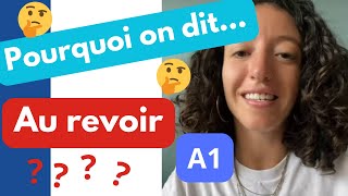 A1 💬 Pourquoi on dit  Au revoir  🤔👋  Apprendre le français [upl. by Adah]