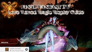 Final Fantasy XV  Melusine Boss And Love Turned Tragic Trophy Guide Easy Way [upl. by Ymmaj]