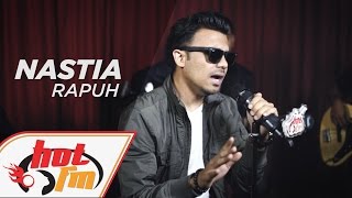 NASTIA  Rapuh LIVE  Akustik Hot  HotTV [upl. by Llirret]