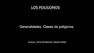 Vídeo 043 Los poligonos Generalidades y clasificación [upl. by Assetnoc]