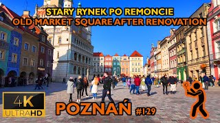 ⁴ᴷ⁶⁰ 🇵🇱 PoznanPoland  129  Old Market Square after renovation  Walking Tour March 2024 4K [upl. by Wichman872]