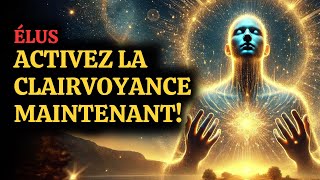 ✨ÉLUS✨  COMMENT DÉBLOQUER DES CAPACITÉS PSYCHIQUES PUISSANTES AVEC LA CLAIRVOYANCE [upl. by Wakerly]