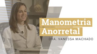 Manometria Anorretal  Dra Vanessa Machado  ProctoGastroClínica [upl. by Klinger89]