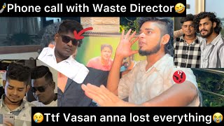 🤳Phone call from manjal veeran Director 🤣😢Ttf Vasan Anna lost everything 😭 Thean mittai tmf ttf [upl. by Aciamaj153]