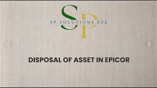 Disposal of Asset in EPICOR E10 [upl. by Bondy887]