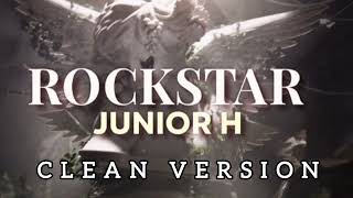 Rockstar Clean Version  Junior H [upl. by Noislla799]