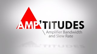 Amptitudes Episode 1  Amplifier Bandwidth and Slew Rate [upl. by Nariko]