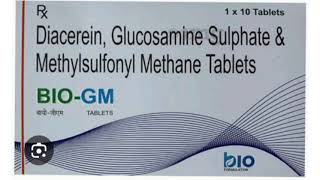 BIO GM Tablets Diacerein Glucosamine Sulphate amp Methylsulfonyl Methane Tablets [upl. by Lieno172]