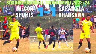 BEST FOOTBALL HIGHLIGHTS  MECON SPORTS 11 SARAIKELA KHARSAWA SIKIDIRI FOOTBALL TOURNAMENT 202324 [upl. by Freddy987]