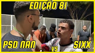 PSD NAN vs SIXX I 1ª FASE I 81ª BATALHA DO PACHA [upl. by Dlareg638]