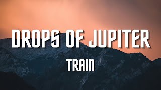 Train  Drops of Jupiter Lyrics [upl. by Liebman735]