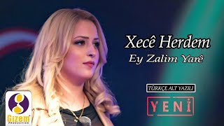 Xecê Herdem Ey Zalim Yarê Yeni 2018 Türkçe Altyazılı [upl. by Anahsar25]