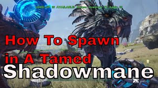 ark  How To Spawn In A Tamed Shadowmane in ark [upl. by Anabel]