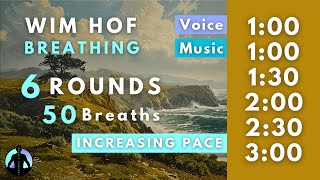 WIM HOF Guided Breathing  50 Breaths 6 Rounds Increasing Pace  Up to 300min [upl. by Etnoel]