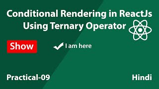 Conditional Rendering in ReactJs  Using Ternary Operator [upl. by Dodge800]