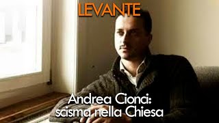 Levante 17072024  Andrea Cionci scisma nella Chiesa [upl. by Attehcram]