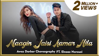 Naagin Jaisi Kamar Hila  Awez Darbar Choreography Ft Elnaaz Norouzi [upl. by Mord]