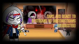 Old Sans AUS React to DustSans VS DustDustSans Requested [upl. by Acirrej855]