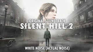 Silent Hill 2 Remake OST  White Noise Actual Noise Original Soundtrack [upl. by Doreg]