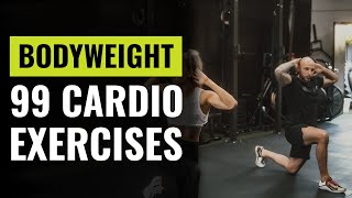 99 Of The Best Bodyweight Cardio Exercises You Can Do Anywhere [upl. by Theola]