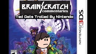 BrainScratch Highlights  Ted Gets Trolled By Nintendo [upl. by Harland]