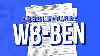 ¿Cómo completo el formulario W8BEN  Tutorial [upl. by Nrol38]