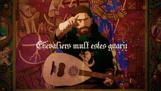 Chevalier Mult Estes Guariz  French Crusader Song [upl. by Lemon]